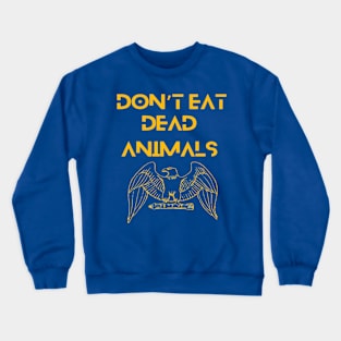 Eagle - Don't eat dead animals. Crewneck Sweatshirt